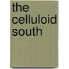 The Celluloid South door Edward D.C. Campbell