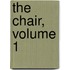 The Chair, Volume 1
