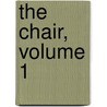 The Chair, Volume 1 by Peter Simeti