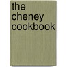 The Cheney Cookbook by Gordie Cheney Dittmar