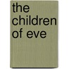 The Children Of Eve by Louis P. Cain