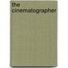 The Cinematographer door Tobias Beiderm Hle