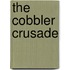 The Cobbler Crusade