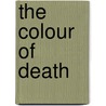 The Colour Of Death by Michael Cordy