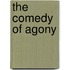 The Comedy of Agony