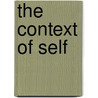 The Context Of Self door Richard M. Zaner