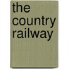 The Country Railway door David StJohnThomas