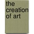 The Creation Of Art