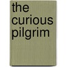 The Curious Pilgrim door Alvan Jacques
