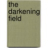 The Darkening Field door William Ryan