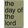 The Day Of The Lord door Ph.D. Barber Allen M.