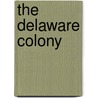 The Delaware Colony door Kevin Cunningham