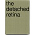The Detached Retina