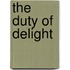 The Duty Of Delight