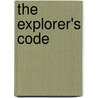 The Explorer's Code by Kitty Pilgrim