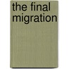 The Final Migration by Deb Murzyn