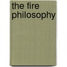 The Fire Philosophy door Steve Lilley