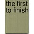The First to Finish