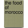 The Food Of Morocco by Paula Wolfert