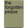 The Forgotten Peace door Michael Small