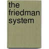 The Friedman System door William J. Frazer