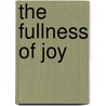 The Fullness of Joy by Charles Haddon Spurgeon