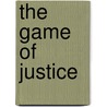 The Game of Justice door Ruth Lane