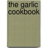 The Garlic Cookbook door David DiResta