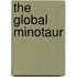 The Global Minotaur