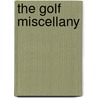 The Golf Miscellany door John White