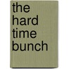 The Hard Time Bunch by Clifton Adams