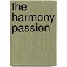 The Harmony Passion door Alexander Rebelle