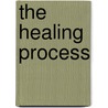 The Healing Process door Rudolf Steiner