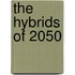 The Hybrids Of 2050