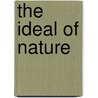 The Ideal Of Nature door Gregory Kaebnick