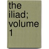 The Iliad; Volume 1 door Homeros