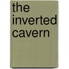 The Inverted Cavern door Todd A. Fonseca