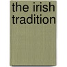 The Irish Tradition by Robin Flower