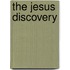 The Jesus Discovery