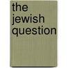 The Jewish Question by Alex Bein