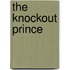 The Knockout Prince