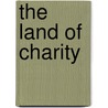 The Land of Charity door Matthew Stewart