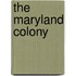 The Maryland Colony