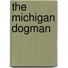 The Michigan Dogman door Linda S. Godfrey