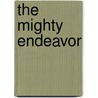 The Mighty Endeavor door Charles B. MacDonald
