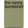 The Nanny Bombshell door Michelle Celmer