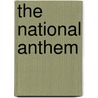 The National Anthem by Pamela Dell