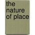 The Nature Of Place