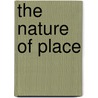 The Nature Of Place by Avi Friedman