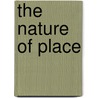 The Nature Of Place door Avi Friedman